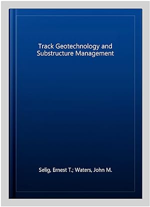 Imagen del vendedor de Track Geotechnology and Substructure Management a la venta por GreatBookPricesUK