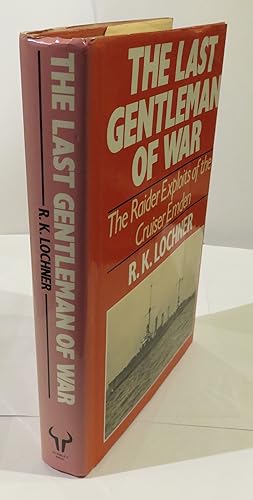 Seller image for The Last Gentleman of War: The Raider Exploits of the Cruiser Emden for sale by St Marys Books And Prints