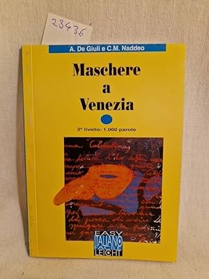 Maschere a Venezia. (= Collana Italiano Facile, 2° livello).