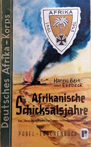 Imagen del vendedor de Afrikanische Schicksalsjahre : Das Deutsche Afrika-Korps unter Feldmarschall Rommel a la venta por Buchhandlung Loken-Books