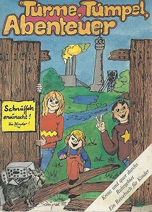 Seller image for Trme, Tmpel, Abenteuer. Kreuz und quer durchs Ruhrgebiet - Ein Reisebuch fr Kinder for sale by montanbuch