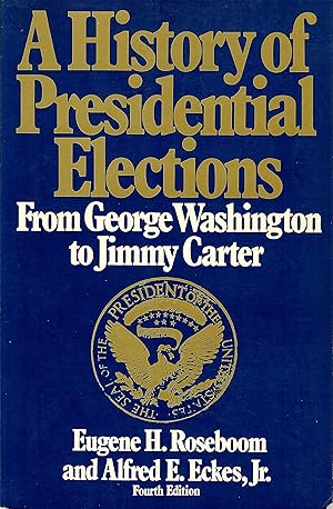 Seller image for A History of Presidential Elections: From George Washington to Jimmy Carter for sale by D. A. Horn Books