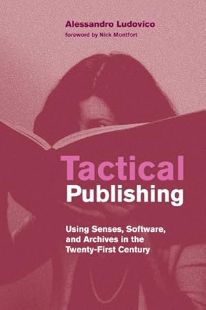 Imagen del vendedor de Tactical Publishing : Using Senses, Software, and Archives in the Twenty-First Century a la venta por GreatBookPrices
