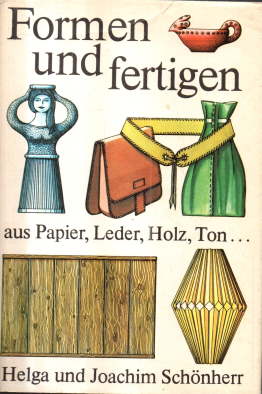 Seller image for Formen und fertigen aus Papier, Leder, Holz, Ton. for sale by Leonardu