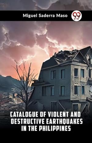 Seller image for Catalogue Of Violent And Destructive Earthquakes In The Philippines for sale by Smartbuy