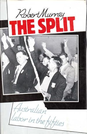 The Split: Australian Labor in the Fifties