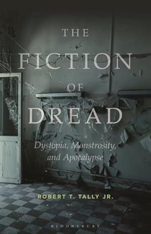 Imagen del vendedor de Fiction of Dread : Dystopia, Monstrosity, and Apocalypse a la venta por GreatBookPrices