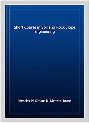 Seller image for Short Course in Soil and Rock Slope Engineering for sale by GreatBookPrices