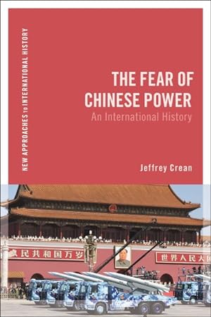 Bild des Verkufers fr Fear of Chinese Power : An International History zum Verkauf von GreatBookPrices