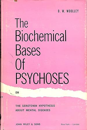 Imagen del vendedor de The Biochemical Bases of Psychoses or the Serotonin Hypothesis about Mental Diseases a la venta por D. A. Horn Books