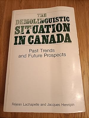 Seller image for The Demolinguistic Situation in Canada: Past Trends and Future Prospects for sale by BettsBooksWales