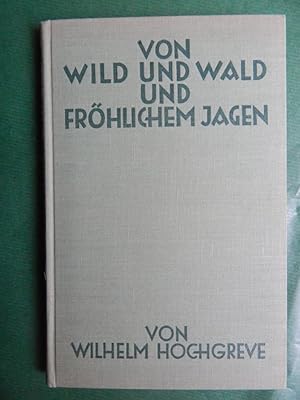 Von Wild und Wald und fröhlichem Jagen