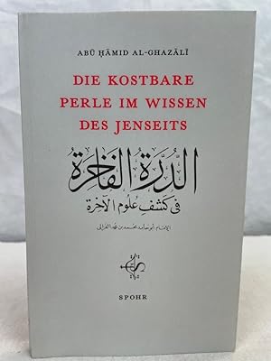 Imagen del vendedor de Die kostbare Perle im Wissen des Jenseits. Abu H. Ghazali Al- ; aus d. Arab. bers. von Mohamed Brugsch a la venta por Antiquariat Bler