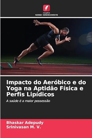 Seller image for Impacto do Aerbico e do Yoga na Aptido Fsica e Perfis Lipdicos for sale by moluna