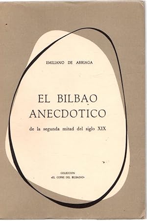 Imagen del vendedor de El Bilbao anecdtico de la segunda mitad del siglo XIX . a la venta por Librera Astarloa