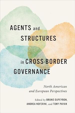 Seller image for Agents and Structures in Cross-Border Governance : North American and European Perspectives for sale by AHA-BUCH GmbH