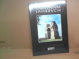 Carnuntum Jahrbuch 2001. - Zeitschrift für Archäologie und Kulturgeschichte des Donauraumes.