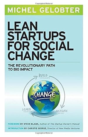Seller image for Lean Startups for Social Change: The Revolutionary Path to Big Impact (UK PROFESSIONAL BUSINESS Management / Business) for sale by WeBuyBooks