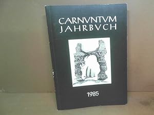 Carnuntum Jahrbuch 1985. - Zeitschrift für Archäologie und Kulturgeschichte des Donauraumes.