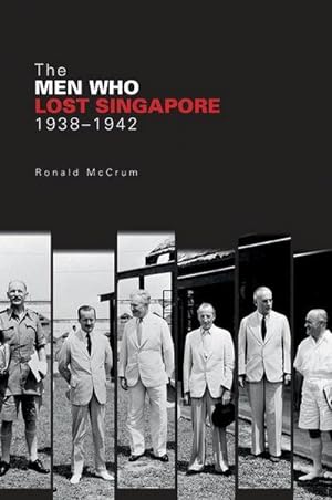 Seller image for Men Who Lost Singapore for sale by AHA-BUCH GmbH