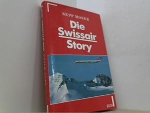 Bild des Verkufers fr Die Swissair-Story. zum Verkauf von Antiquariat Uwe Berg