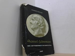 Seller image for Samuel Hahnemann. Idee und Wirklichkeit der Homopathie. for sale by Antiquariat Uwe Berg