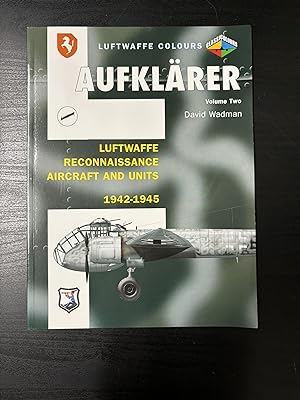 Aufklarer. Volume Two. Luftwaffe Reconaissance Aircraft and Units 1942-1945. "Luftwaffe Colours"