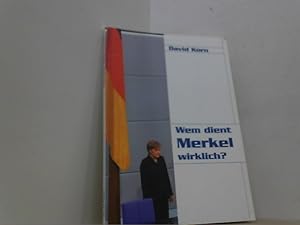 Bild des Verkufers fr Wem dient Merkel wirklich? zum Verkauf von Antiquariat Uwe Berg