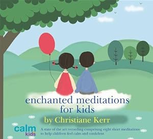 Bild des Verkufers fr Enchanted Meditations for Kids zum Verkauf von WeBuyBooks