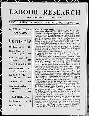 Image du vendeur pour Labour Research August 1952 / Why The Wage Check? / THE TRANSPORT BILL / Electric Wires & Cables: Monopoly Report / Rubber Prospects & Profits/ STEEL IN U.S.A. & U.K. / O H Parsons "Tied Cottages" / RATES GOING UP mis en vente par Shore Books