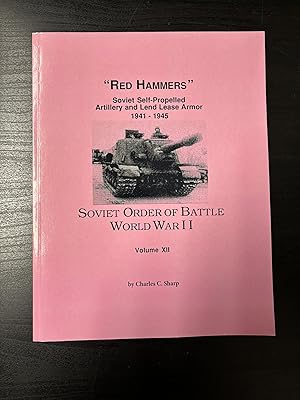 Immagine del venditore per Soviet Order of Battle World War II. Volume XII. "Red Hammers". Soviet Self-Propelled Artillery and Lend Lease Armor 1941-1945 venduto da Helion & Company Ltd