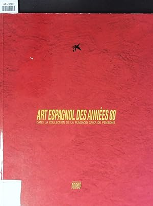 Seller image for Art espagnol des annes 80 dans la collection de la Fundaci Caixa de Pensions. Centre Rgional d'Art Contemporain Midi-Pyrnes. for sale by Antiquariat Bookfarm