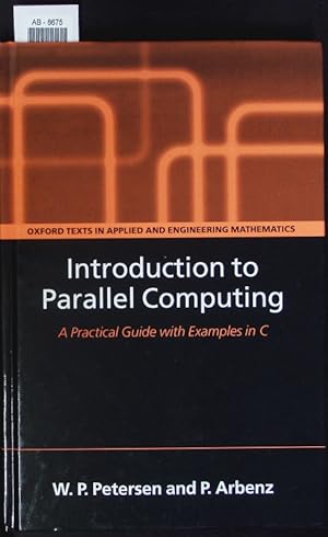 Immagine del venditore per Introduction to parallel computing. A practical guide with examples in C. venduto da Antiquariat Bookfarm