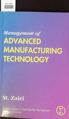 Bild des Verkufers fr The management of advanced manufacturing technology. zum Verkauf von Antiquariat Bookfarm