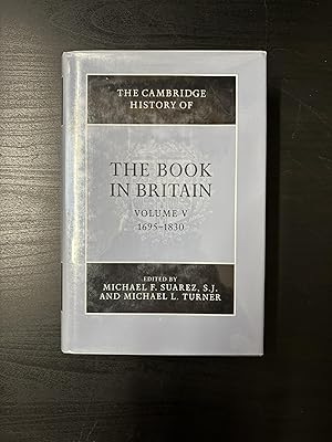 The Cambridge History of the Book in Britain. Volume V 1695-1830