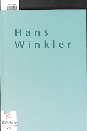 Seller image for Hans Winkler. Eine Retrospektive ; Kunstsammlungen zu Weimar, Kunsthalle am Theaterplatz, 20 Januar bis 21. Februar 1994. for sale by Antiquariat Bookfarm