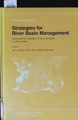 Image du vendeur pour Strategies for River Basin Management. Environmental Integration of Land and Water in a River Basin. mis en vente par Antiquariat Bookfarm