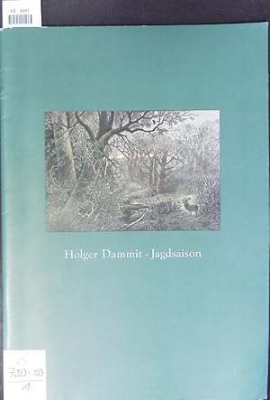 Bild des Verkufers fr Holger Dammit. Jagdsaison ; Juli - Dezember 1990 auf Schlo Solitude. zum Verkauf von Antiquariat Bookfarm