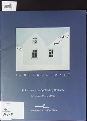 Seller image for Innlandskunst. 27 kunstnere fra Oppland og Hedmark : 24. januar-15. mars 1998 : Lillehammer kunstmuseum. for sale by Antiquariat Bookfarm