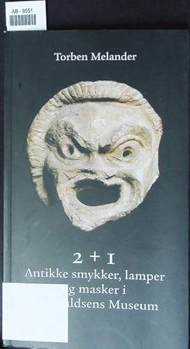 Immagine del venditore per 2 + 1 Antikke smykker, lamper og masker i Thorvaldsens Museum ; [2 + 1 er udgiver i forbindelse med udstillingen af same navn udstillingsperiode 11.10.2006-04.03.2007]. venduto da Antiquariat Bookfarm