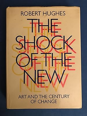 Imagen del vendedor de THE SHOCK OF THE NEW - ART AND THE CENTURY OF CHANGE a la venta por Haddington Rare Books