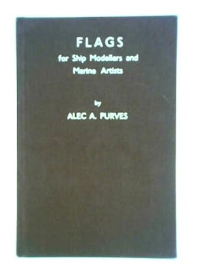 Seller image for Flags for Ship Modellers and Marine Artists for sale by World of Rare Books