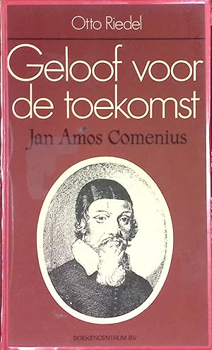 Imagen del vendedor de Geloof voor de Toekomst: Jan Amos Comenius a la venta por books4less (Versandantiquariat Petra Gros GmbH & Co. KG)