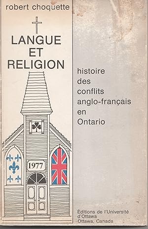 Langue et religion. Histoire des conflits anglo-francais en Ontario