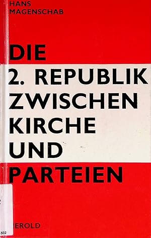 Bild des Verkufers fr Die 2. Republik zwischen Kirche und Parteien. zum Verkauf von books4less (Versandantiquariat Petra Gros GmbH & Co. KG)