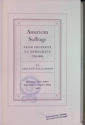 Seller image for American Suffrage: From Property to Democracy 1760-1860 for sale by books4less (Versandantiquariat Petra Gros GmbH & Co. KG)