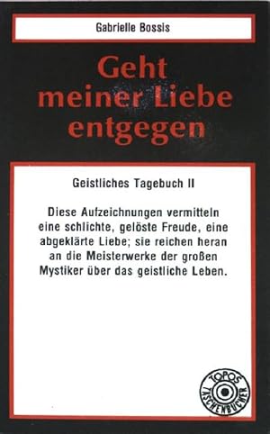 Immagine del venditore per Geht meiner Liebe entgegen: Geistliches Tagebuch Band 2. (Nr. 47) venduto da books4less (Versandantiquariat Petra Gros GmbH & Co. KG)