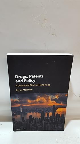 Bild des Verkufers fr Drugs, Patents And Policy A Contextual Study Of Hong Kong zum Verkauf von Cambridge Rare Books