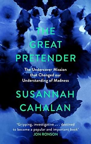 Seller image for The Great Pretender: The Undercover Mission that Changed our Understanding of Madness for sale by WeBuyBooks