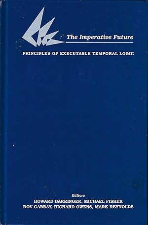 Seller image for The Imperative Future   Principles of Executable Temporal Logic for sale by Walden Books